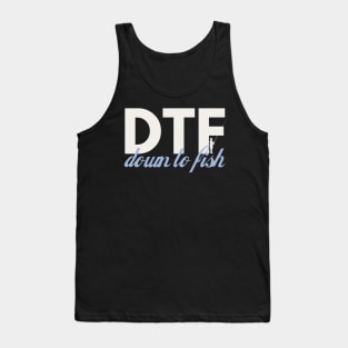 DTF, Down to fish Tank Top